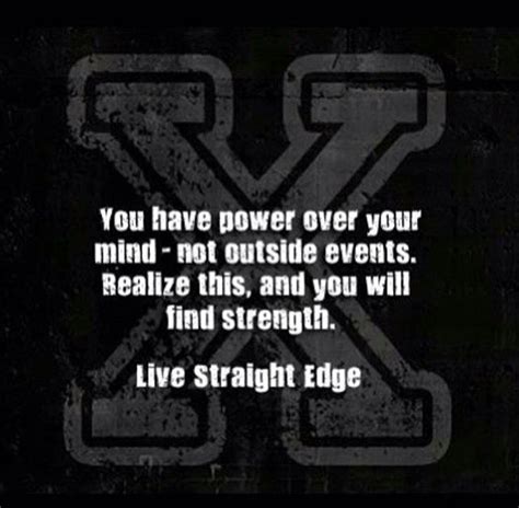 Explore our collection of motivational and famous quotes by authors you straight edge quotes. Find the strength | Edge quotes, Strong quotes, Straight edge tattoo