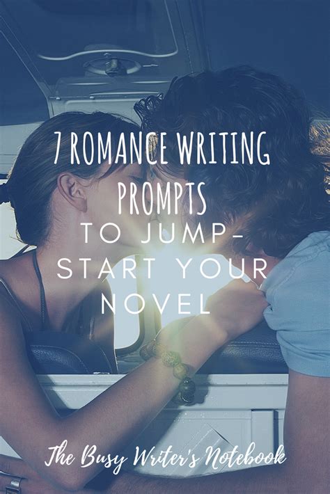 Jump Start Your Novel With These 7 Romance Writing Prompts The Busy Writers Notebook
