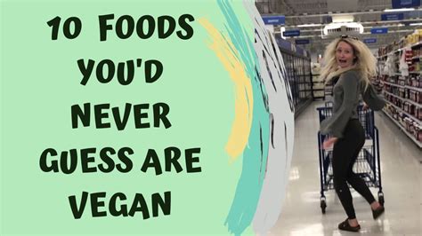 Things You Didn T Know Were Vegan Youtube