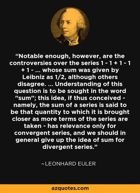 Leonhard Euler Quote Notable Enough However Are The Controversies