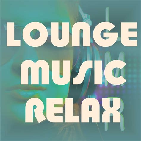 Lounge Music Relax Youtube