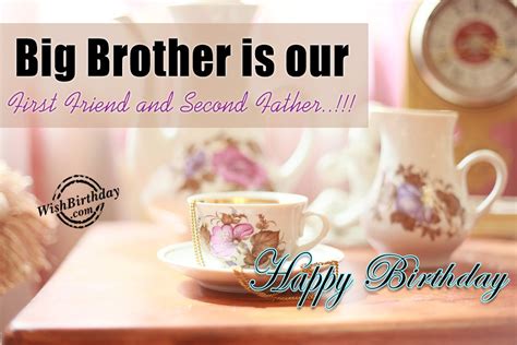 Feb 22, 2019 · happy birthday brother! Big Brother Is Our First Friend - Happy Birthday - WishBirthday.com
