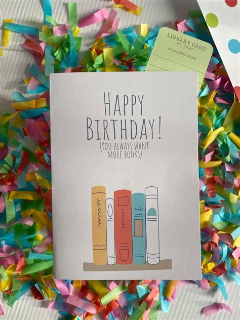 Book Birthday Card You Always Want More Books Book Lover Etsy