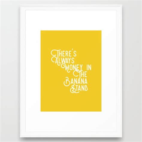 Theres Always Money In The Banana Stand Arrested Development Framed