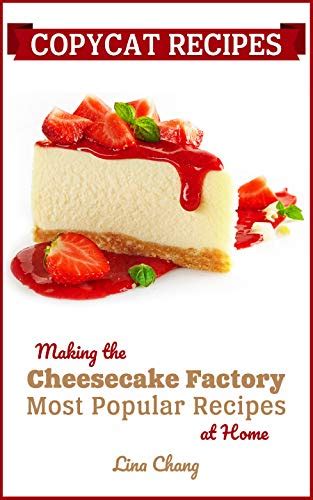 Copycat Recipes Making The Cheesecake Factory Most Popular Recipes At