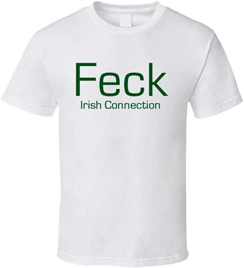 Nn Feck Irish Connection T Shrirt T Shirt Uk Clothing