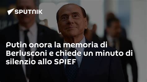 Putin Onora La Memoria Di Berlusconi E Chiede Un Minuto Di Silenzio