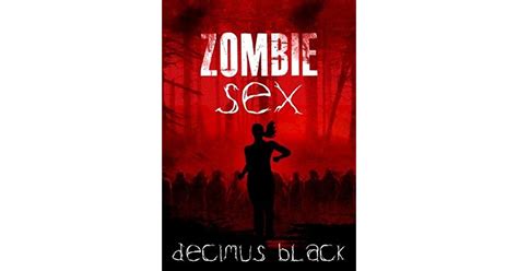 Zombie Sex By Decimus Black