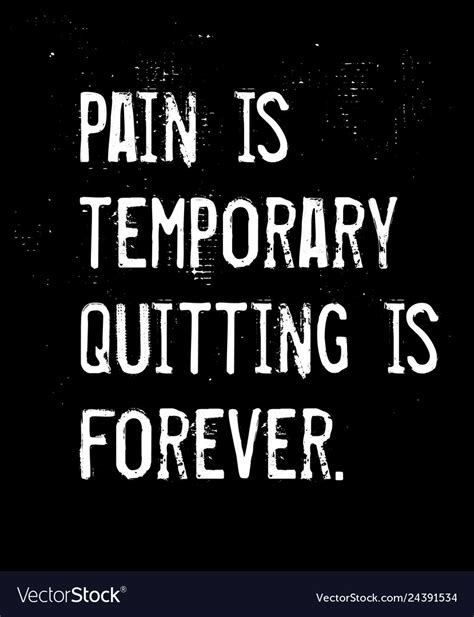 Pain is temporary pride is forever! —unknown. Jackin: Pain Is Temporary Glory Is Forever Quote