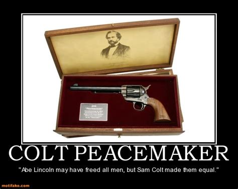 Samuel colt (and many others) have merely helped to supply the tools of self help. Samuel Colt Quotes. QuotesGram