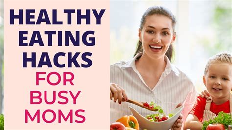 Healthy Eating Hacks For Busy Moms Youtube