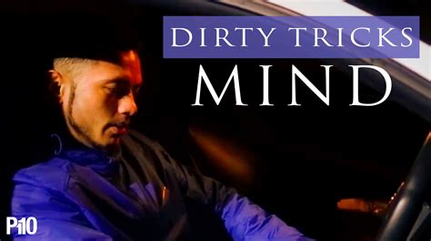 P110 Dirty Tricks Mind Music Video YouTube