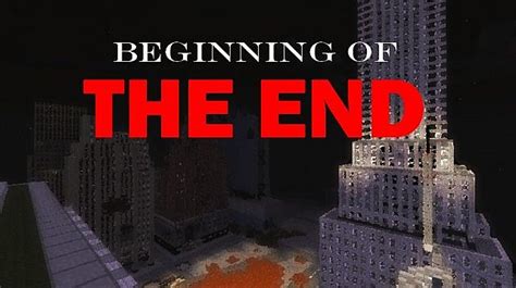 If you saw it otherwise, please contact us. Beginning of the End Minecraft Map