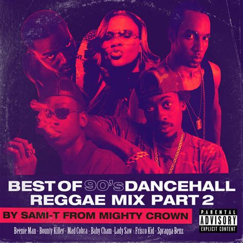 Best Of 90s Dancehall Reggae 2 By Sami T Playlist By Mightycrown Entertainment Spotify