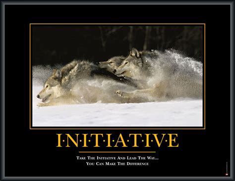 Take the initiative and lead the way. Initiative In The Workplace Quotes. QuotesGram