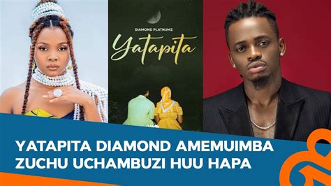Tafsiri Ya Wimbo Yatapita Wa Diamond Platnumz Zuchu Ahusika Youtube