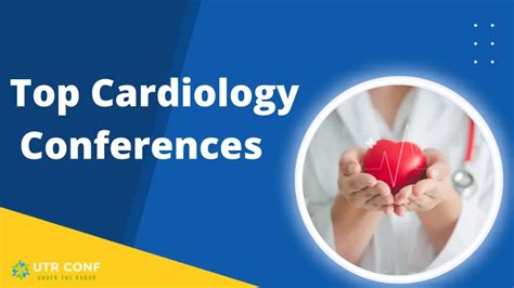 Top Cardiology Conferences 2022 Utrconf