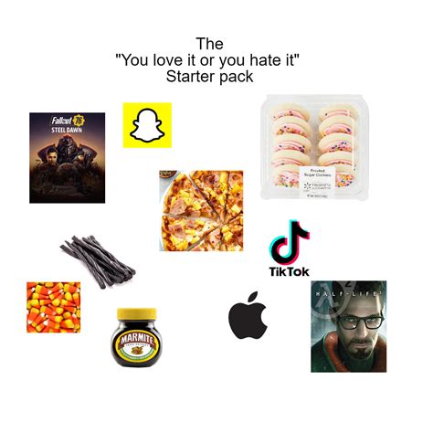 The You Love It Or You Hate It Starter Pack Rstarterpacks