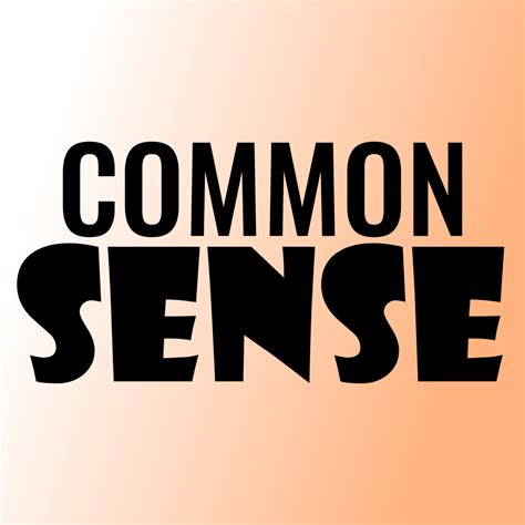 Common Sense | It's time for some Common Sense