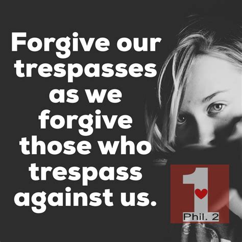 Forgive Our Trespasses Forgiveness Phil Trespass