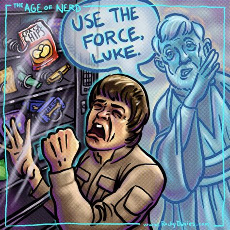 The Age Of Nerd Use The Force Luke By Rockydavies On Deviantart