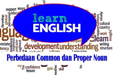 Perbedaan Common Dan Proper Noun Dalam Bahasa Inggris