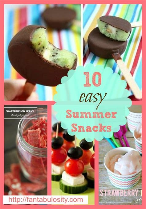 10 Easy Summer Snacks Summer Snacks Easy Summer Snacks Snacks