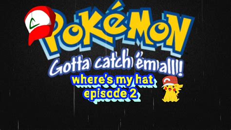 Pokemon Stop Motion Ep 2 Wheres My Hat Youtube