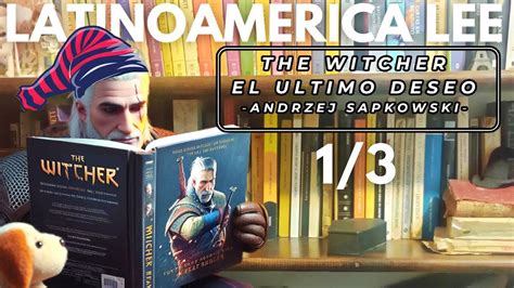 Latinoamérica lee THE WITCHER 1 El ultimo deseo conociendo a