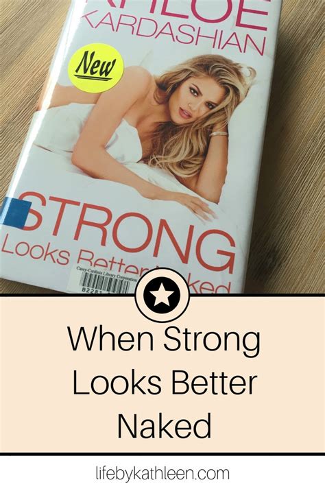 Book Review Strong Looks Better Naked by Khloé Kardashian Life By