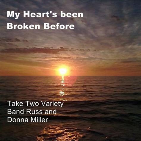 Listen to music by take two variety band (russ and donna miller) on apple music. Album My Heart's Been Broken Before, Take Two Variety Band ...