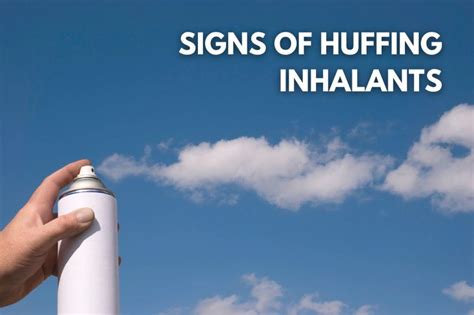 12 Signs Of Huffing Inhalant Abuse The Freedom Center