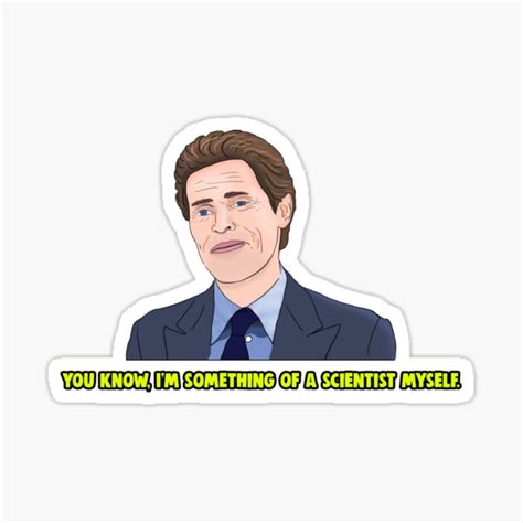 You Know Im Something Of A Scientist Myself Meme Sticker For Sale By