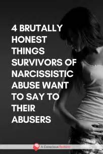 We are not professionals and cannot diagnose anybody. 4 Brutally Honest Things Survivors Of Narcissistic Abuse ...