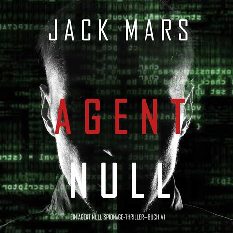 Ein Agent Null Spionage-Thriller: Agent Null Ein Agent Null-Thriller — Buch #1 Hörbuch Download