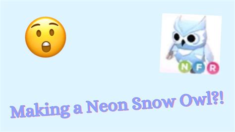 Making A Neon Snow Owl Roblox Adopt Me Youtube