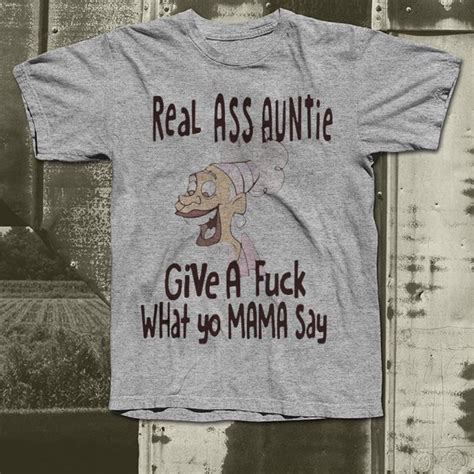 real ass auntie give a fuck what yo mama say shirt hoodie sweater longsleeve t shirt