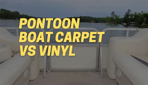 Pontoon Boat Carpet Vs Vinyl Boat Flooring Pros And Cons Carpetsmatter