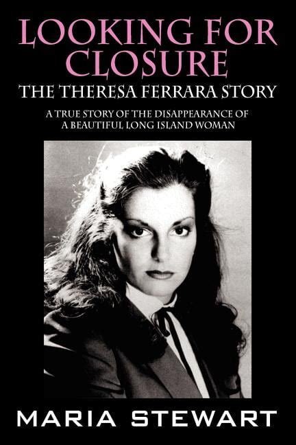 Looking For Closure The Theresa Ferrara Story Paperback