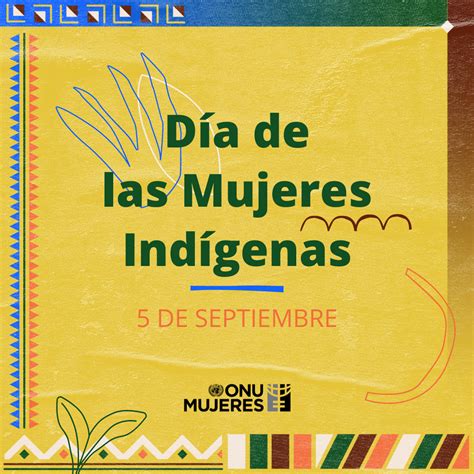 Día Internacional De Las Mujeres Indígenas Originarias