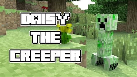 Minecraft Daisy The Creeper Machinima Youtube