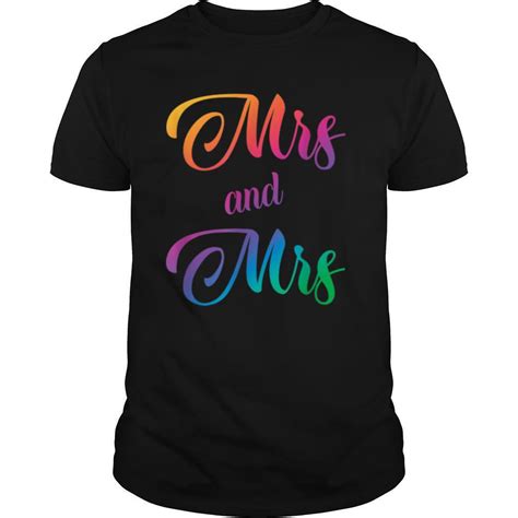 Mrs And Mrs Lesbian Couple Love Bridal Marriage Party Design T Shirt