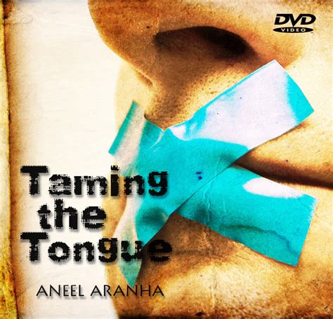 Aneel Aranha Missionary Journal Taming The Tongue