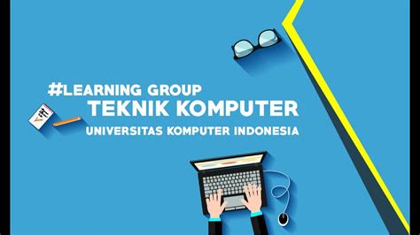 Learning Group Teknik Komputer Unikom Youtube