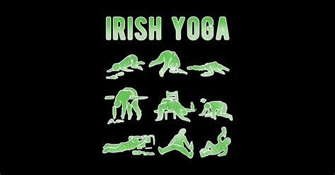 Irish Yoga For A Festive Fan Irish Yoga Posters And Art Prints