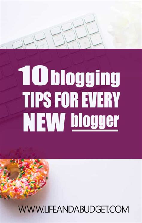 10 Blogging Tips Every New Blogger Should Read Life And A Budget