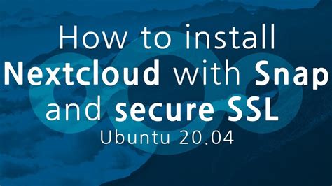 How To Install Nextcloud With Snap And Secure Ssl Ubuntu Youtube