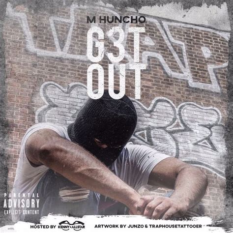 M Huncho Get Out Lyrics And Tracklist Genius