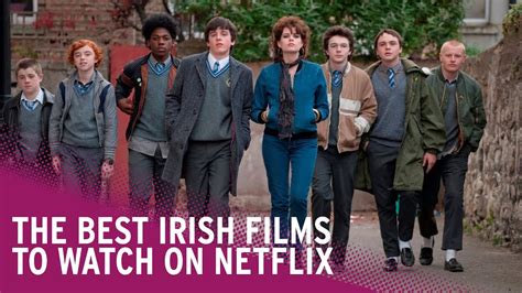 Best Irish Films On Netflix Youtube