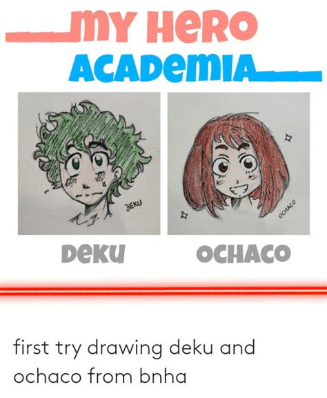First Try Drawing Deku And Ochaco From Bnha First Meme On Meme